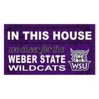 Weber State Wildcats 11'' x 20'' Indoor/Outdoor In This House Sign